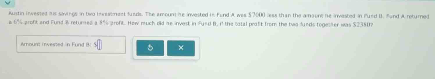 austin invested his savings in two investment funds. the amount he inve…