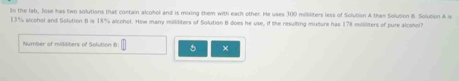 in the lab, jose has two solutions that contain alcohol and is mixing t…