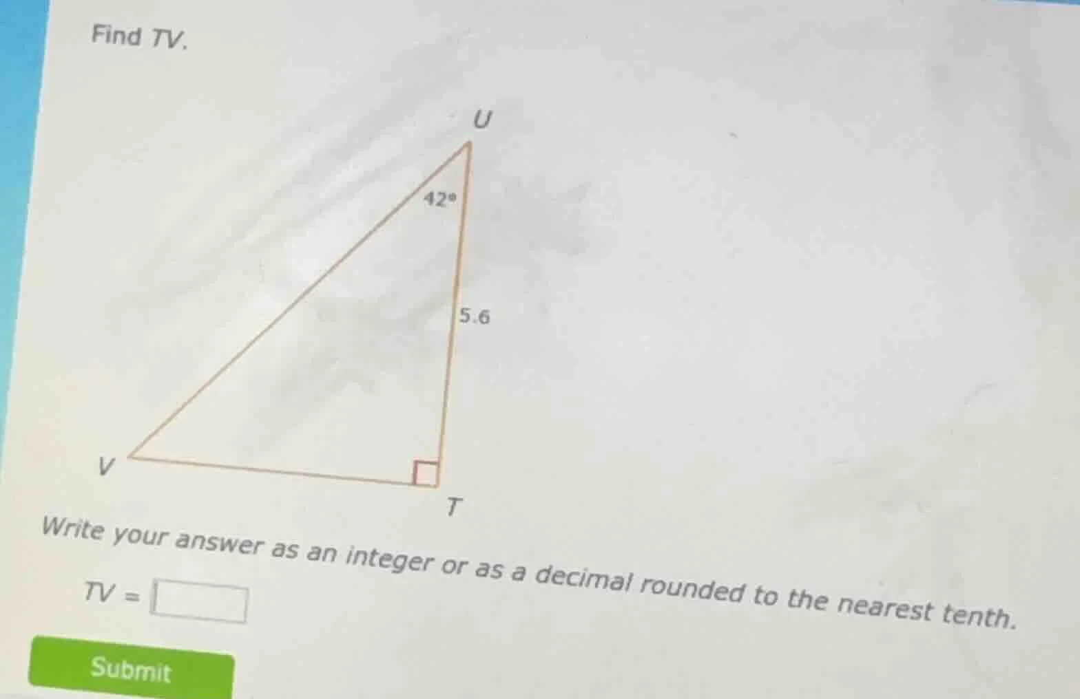find tv. triangle with right angle at t, angle at u is 42°, length of u…