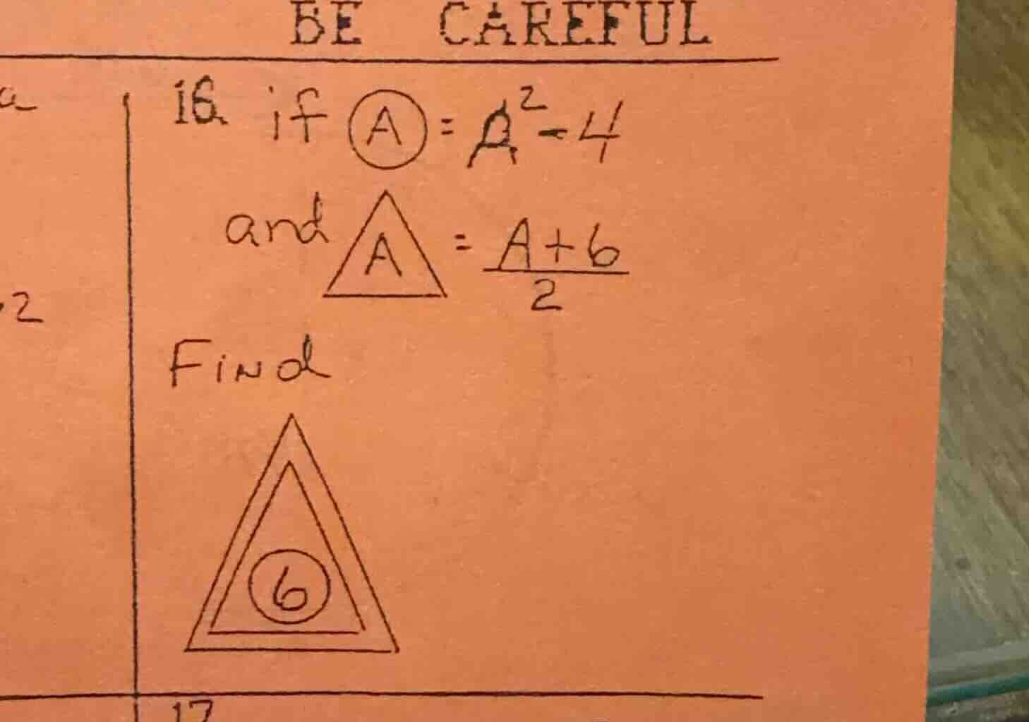 be careful 16. if \\(\\bigcirc a = a^2 - 4\\) and \\(\\triangle a = \\f…