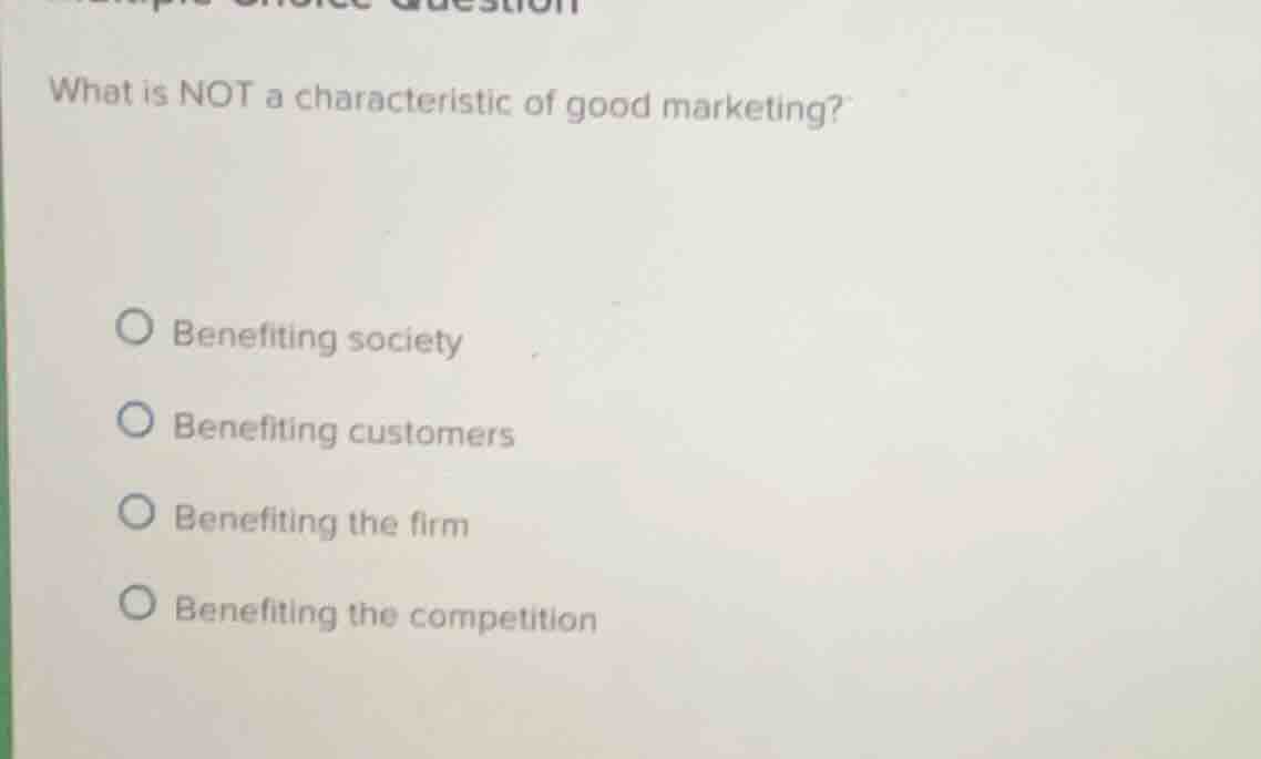 what is not a characteristic of good marketing? benefiting society bene…