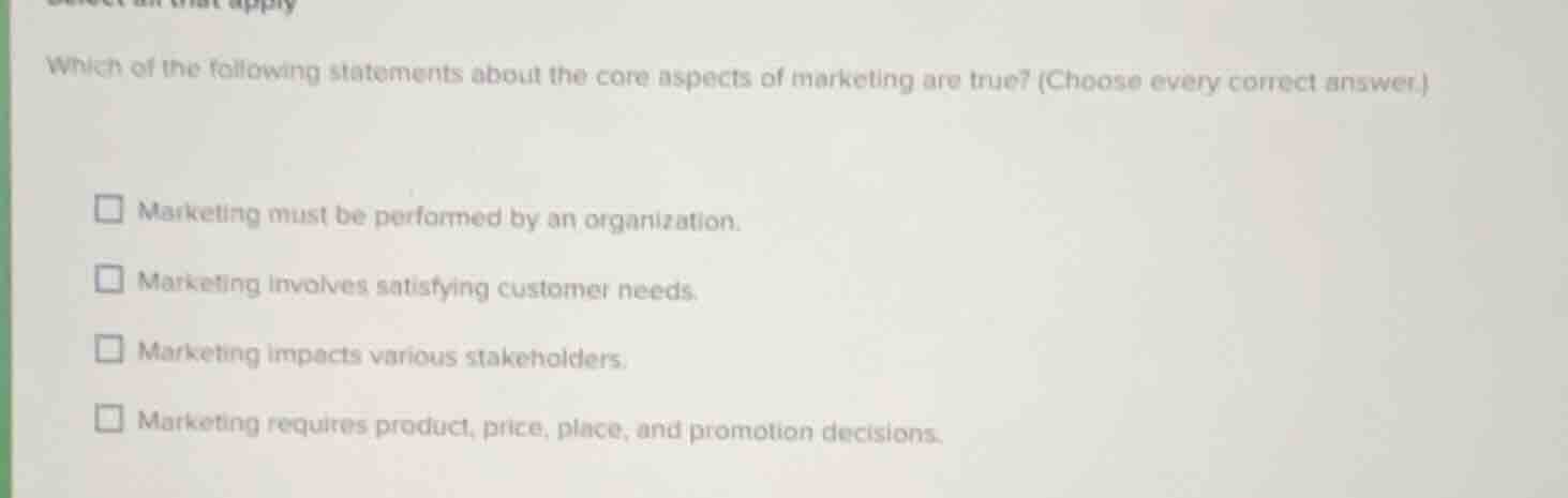 which of the following statements about the core aspects of marketing a…