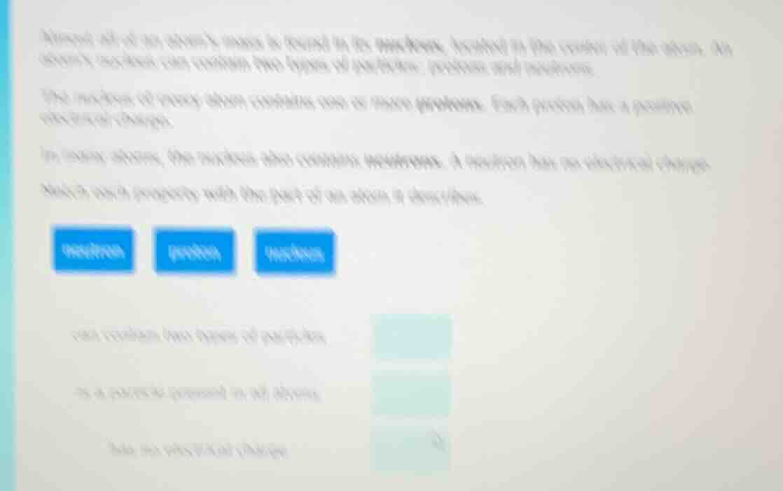 almost all of an atom’s mass is found in its nucleus, located in the ce…