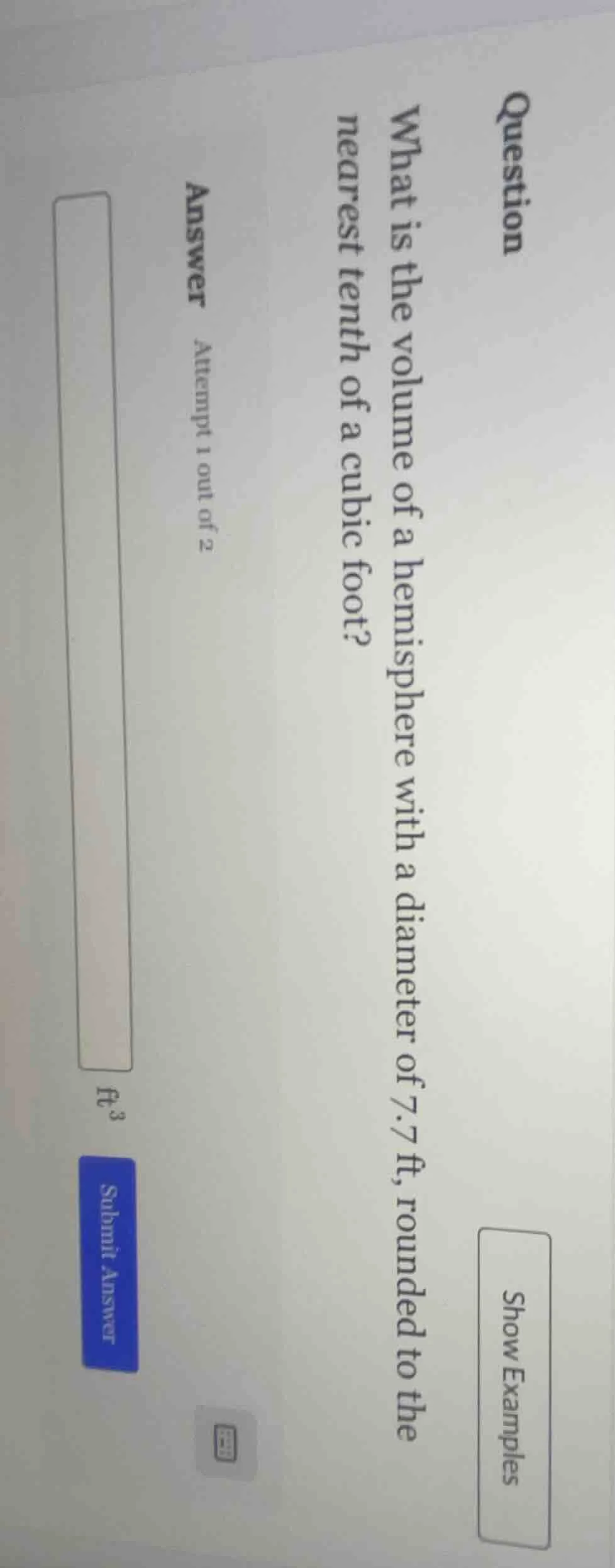 question what is the volume of a hemisphere with a diameter of 7.7 ft, …