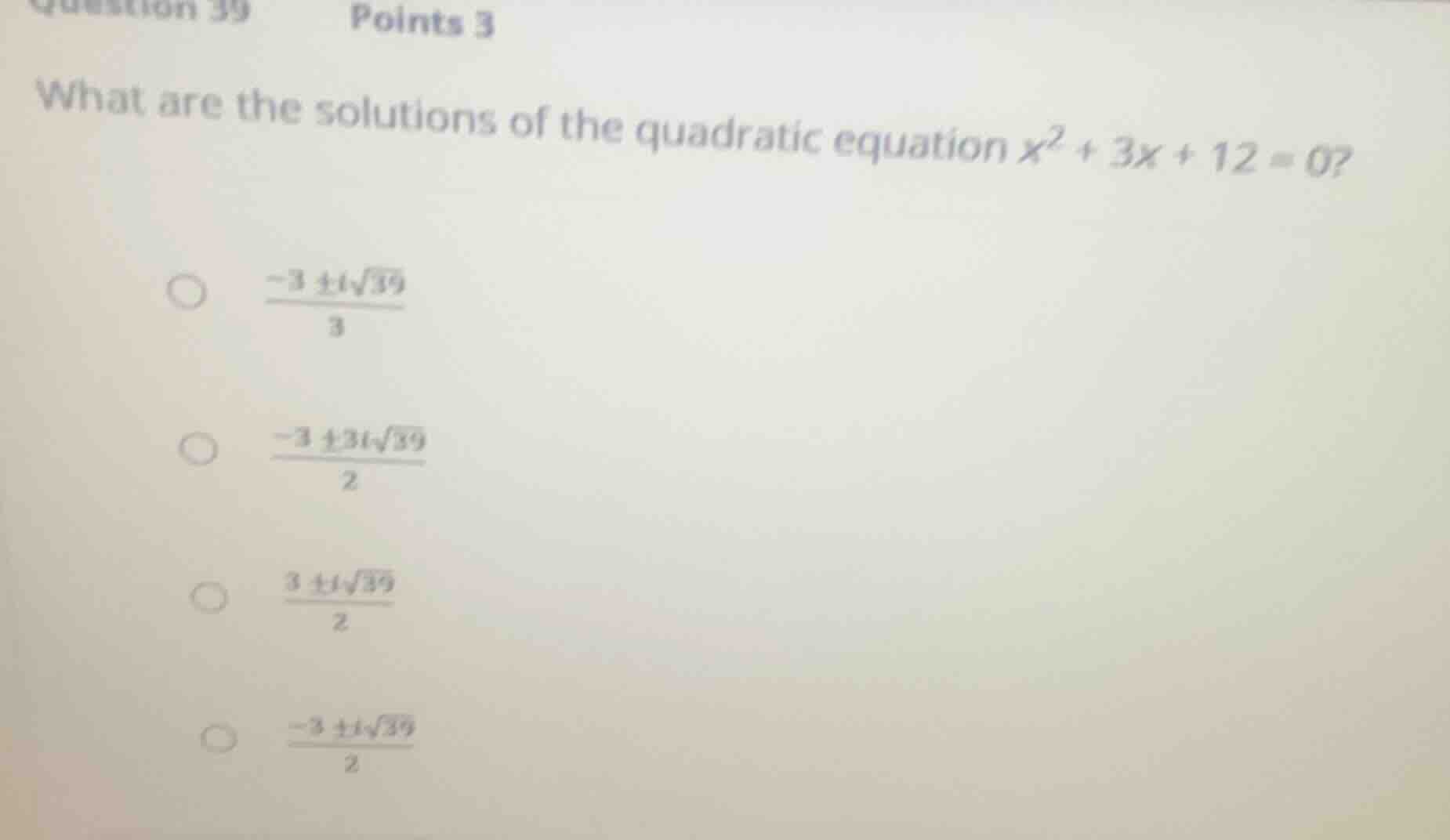 question 39 points 3 what are the solutions of the quadratic equation $…