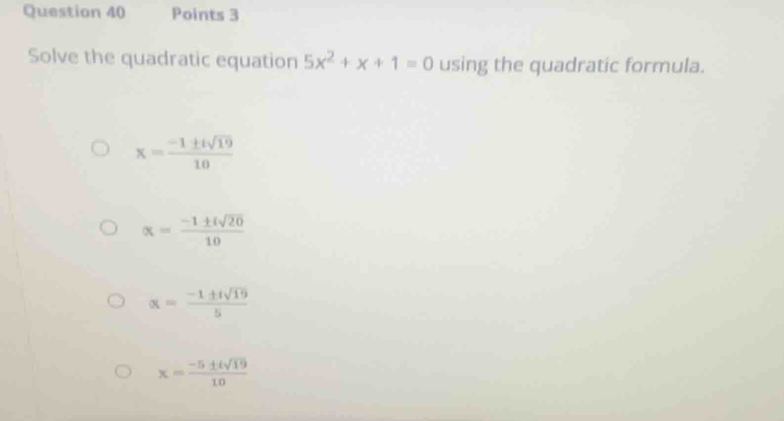 question 40 points 3 solve the quadratic equation $5x^2 + x + 1 = 0$ us…