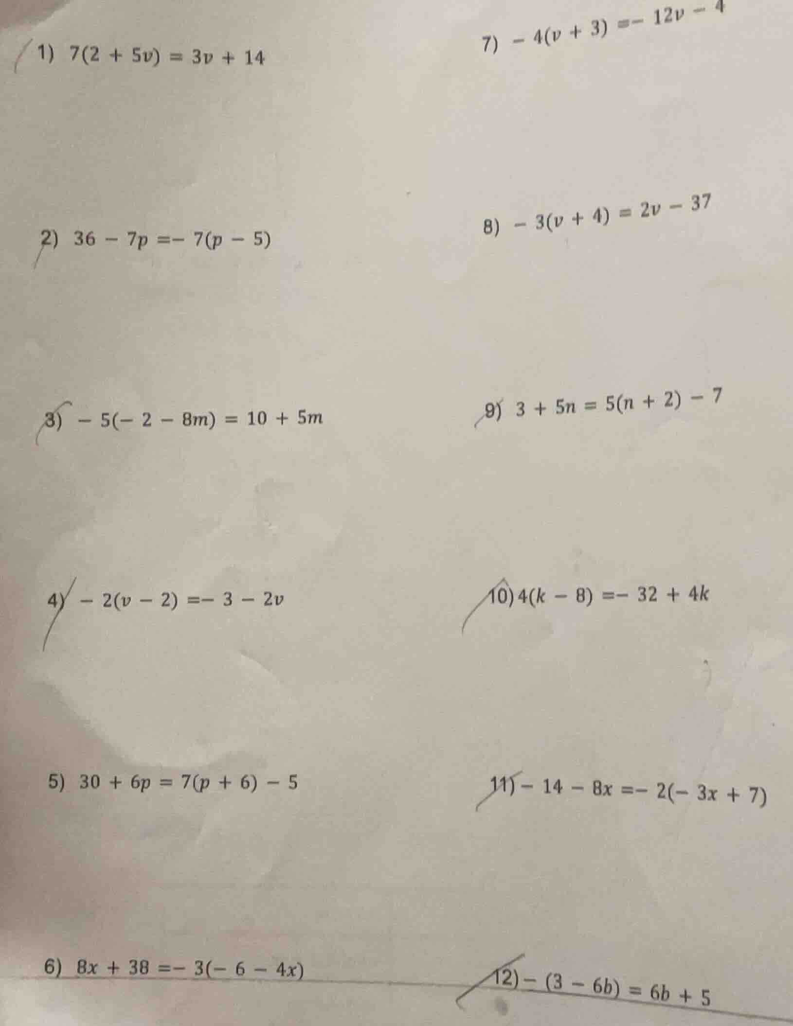 1) $7(2 + 5v) = 3v + 14$ 2) $36 - 7p = -7(p - 5)$ 3) $-5(-2 - 8m) = 10 …