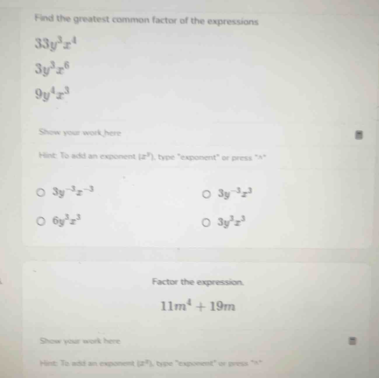 find the greatest common factor of the expressions $33y^3x^4$ $3y^3x^6$…