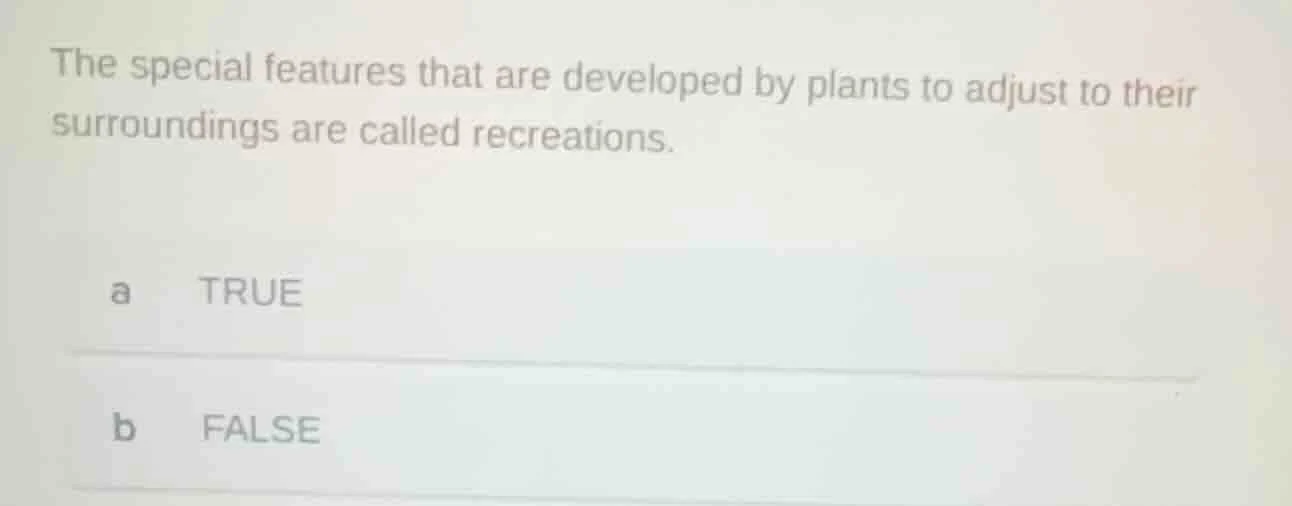 the special features that are developed by plants to adjust to their su…