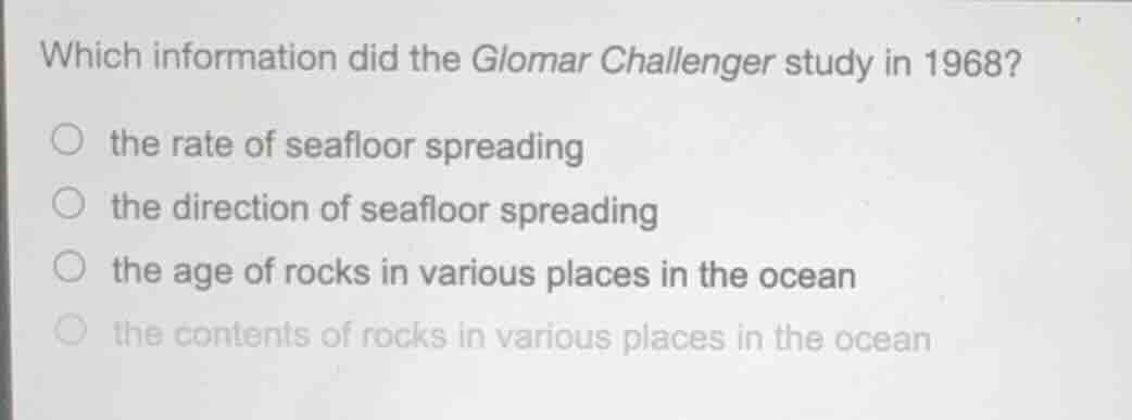 which information did the glomar challenger study in 1968? ○ the rate o…