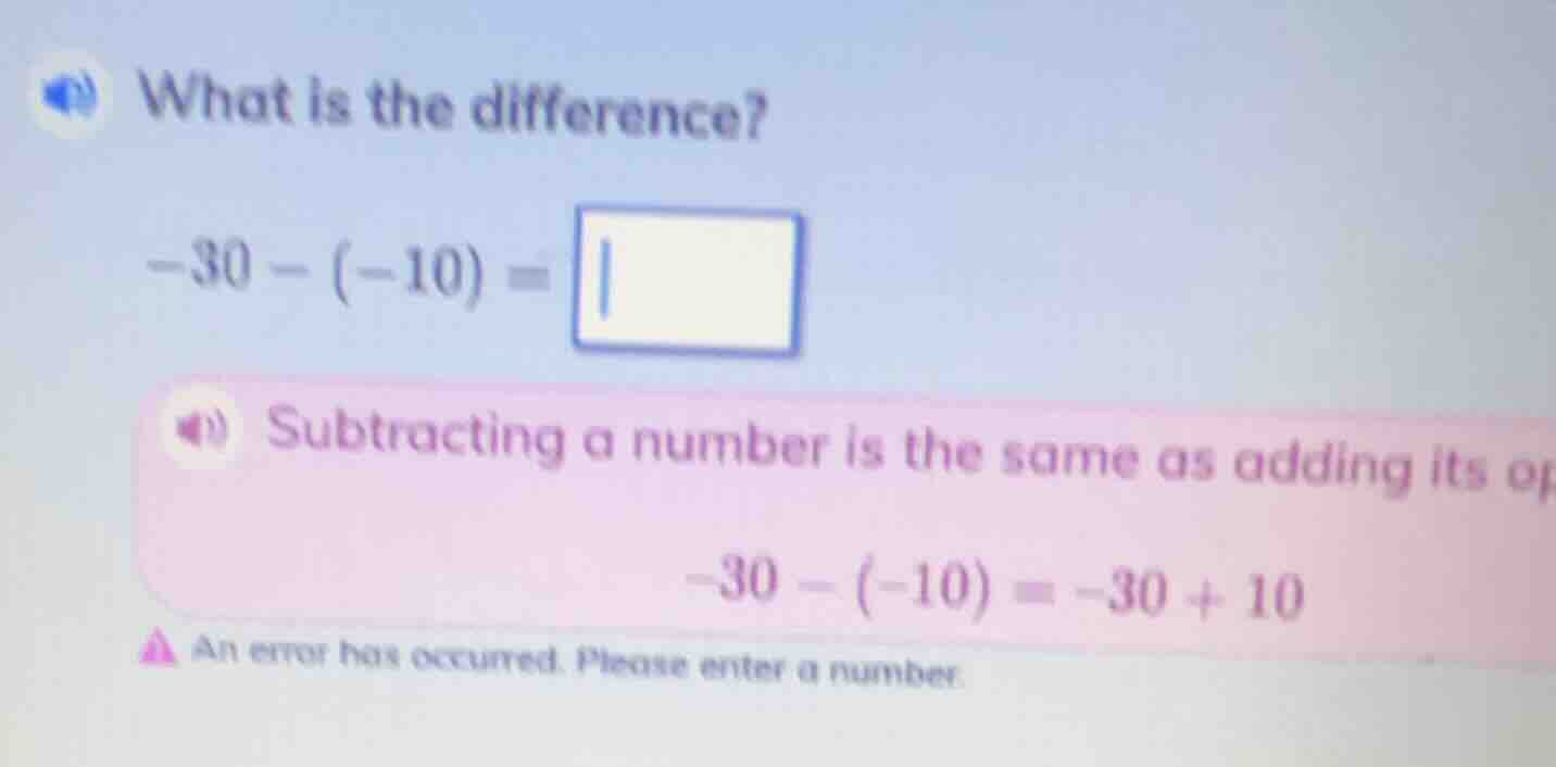 what is the difference? -30 - (-10) = subtracting a number is the same …