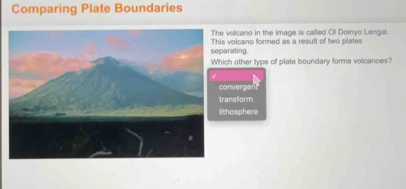 comparing plate boundaries the volcano in the image is called ol doinyo…