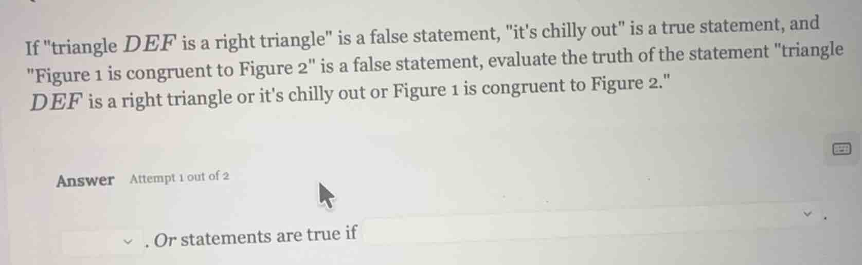 if \triangle def is a right triangle\ is a false statement, \its chilly…