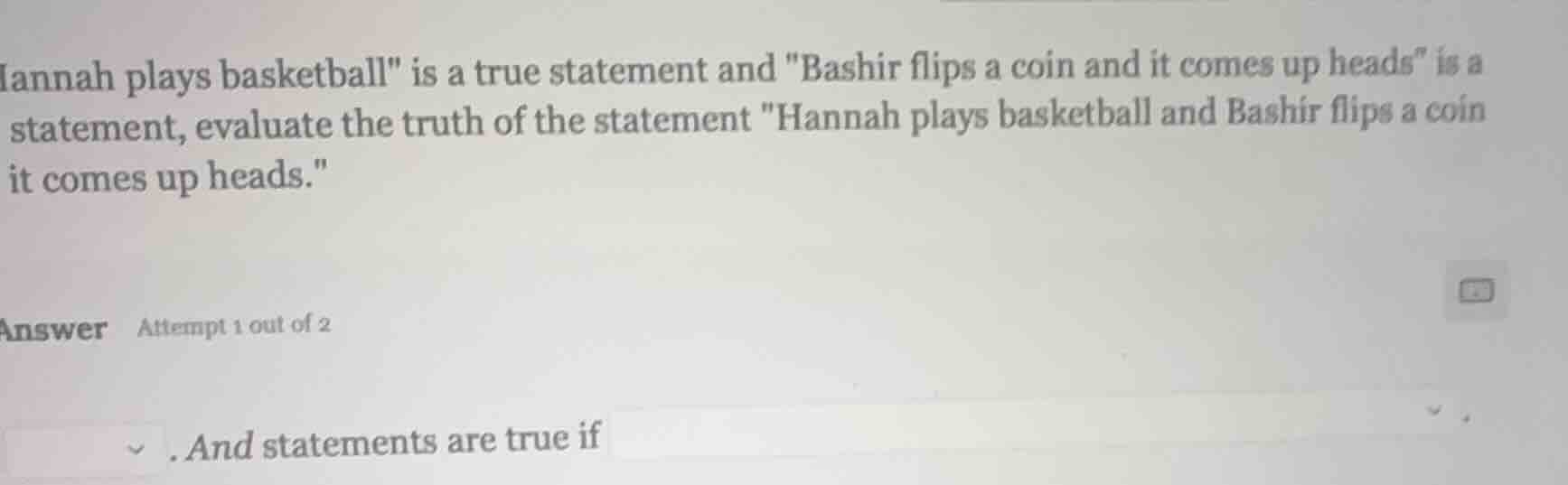hannah plays basketball\ is a true statement and \bashir flips a coin a…