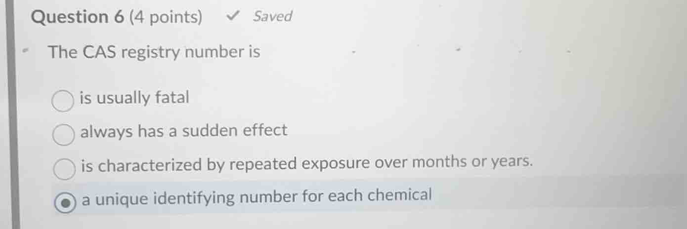 question 6 (4 points) saved the cas registry number is is usually fatal…
