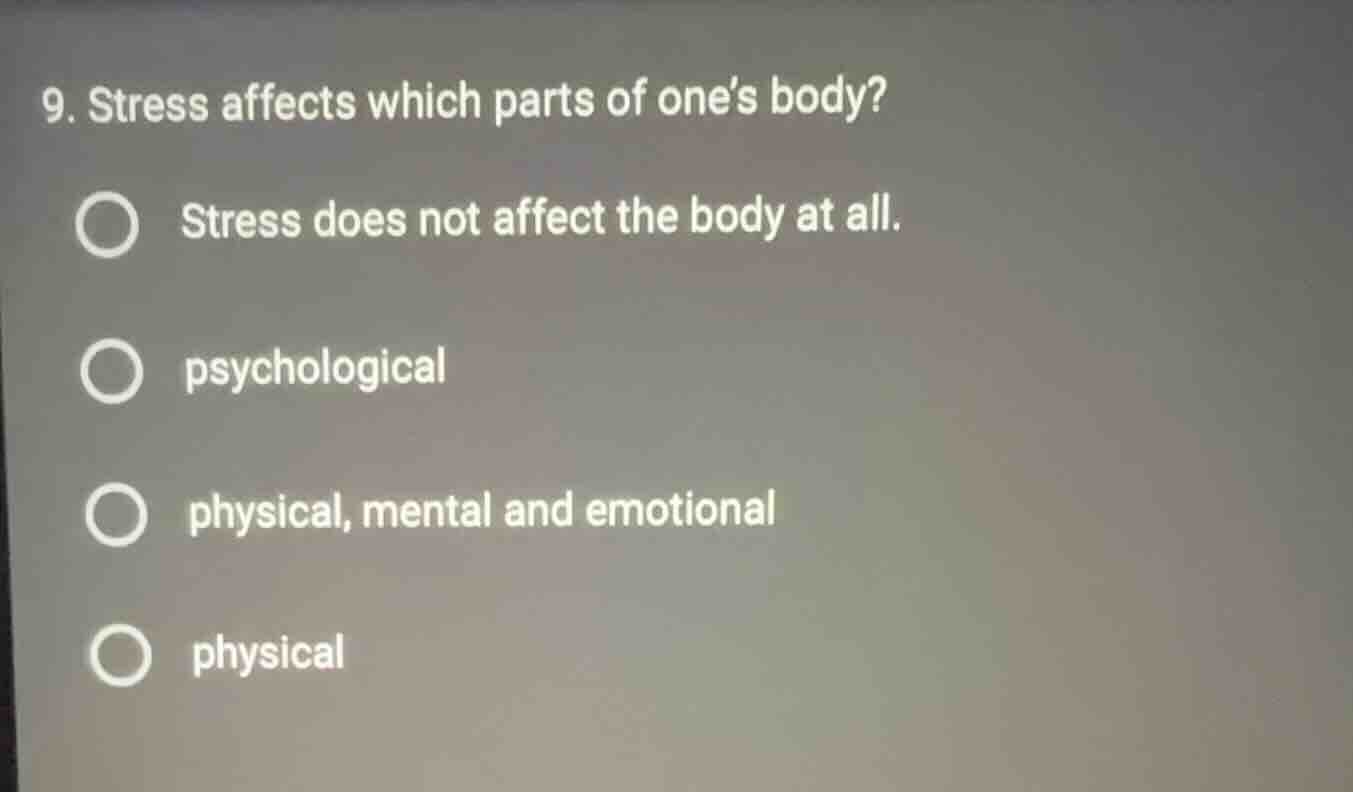 9. stress affects which parts of one’s body? ○ stress does not affect t…
