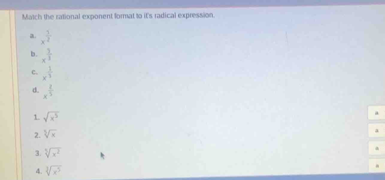match the rational exponent format to its radical expression. a. $x^{\\…