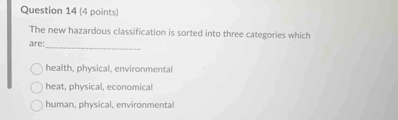 question 14 (4 points) the new hazardous classification is sorted into …