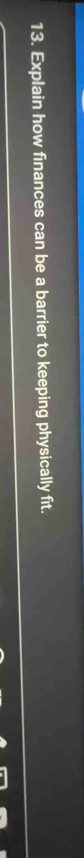 13. explain how finances can be a barrier to keeping physically fit.