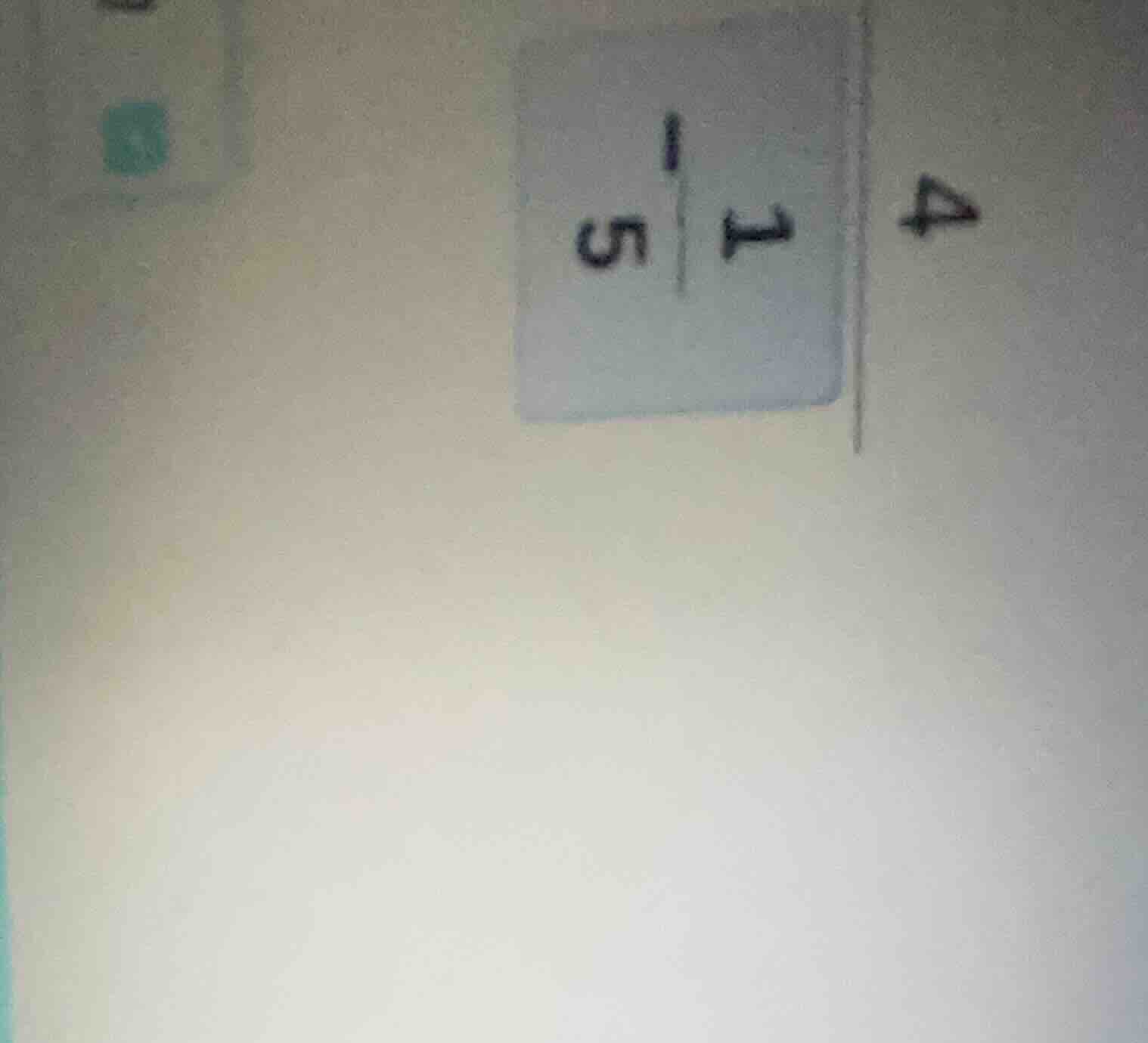 4 and 1\\frac{1}{5} (the image shows these numbers, but the specific pr…