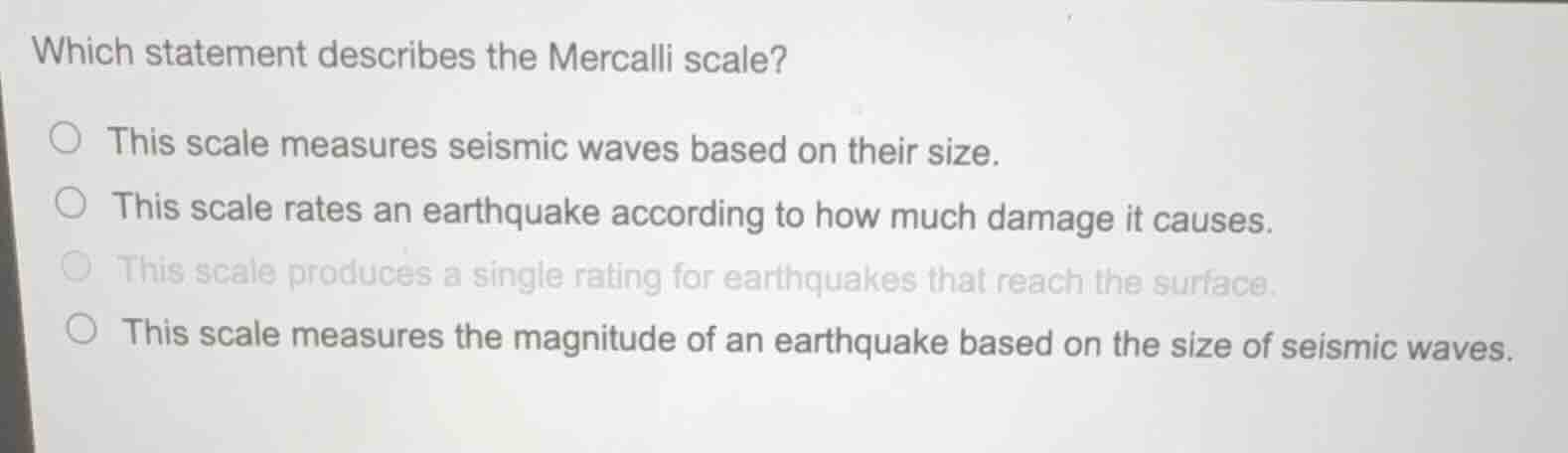 which statement describes the mercalli scale? ○ this scale measures sei…