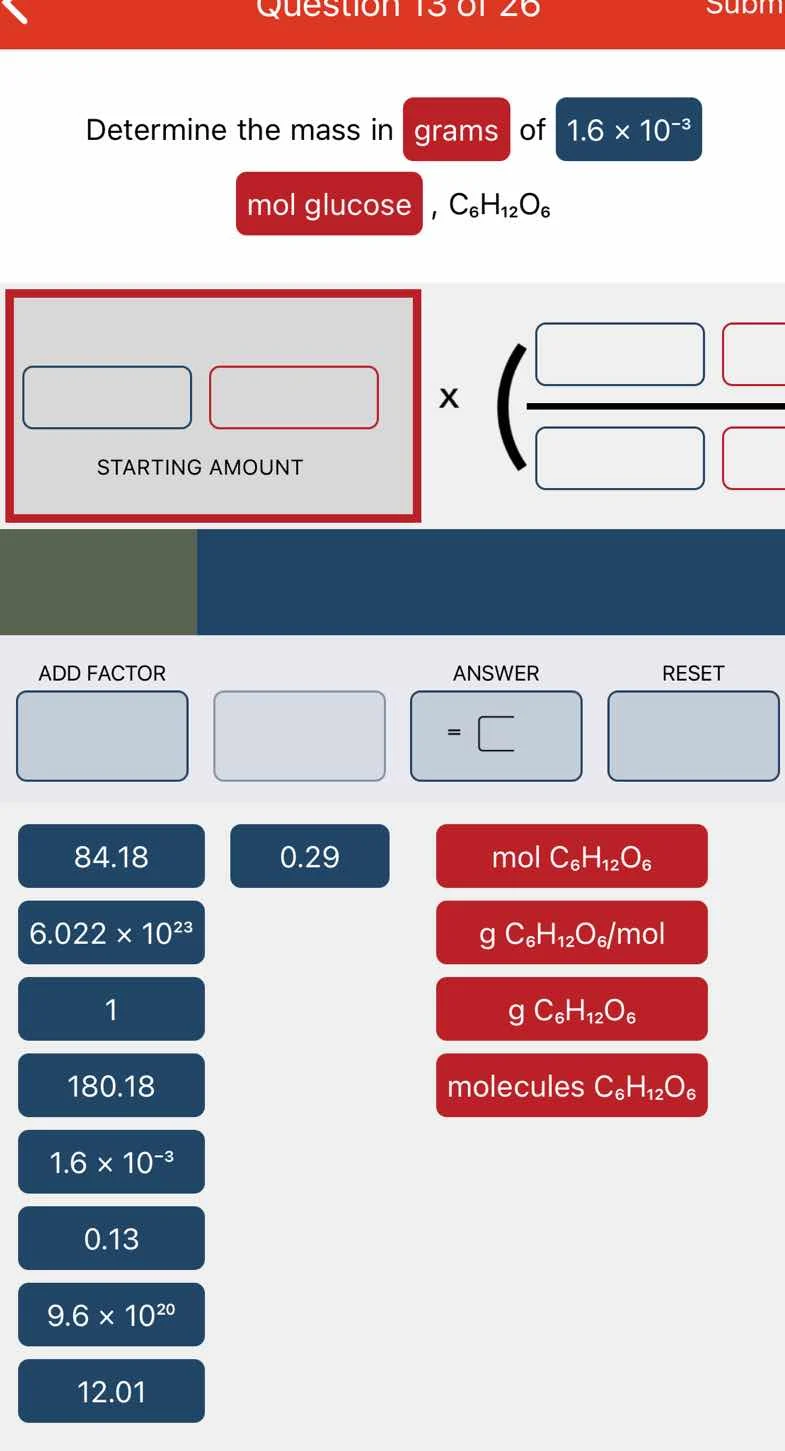 question 13 of 26 determine the mass in grams of 1.6 × 10⁻³ mol glucose…