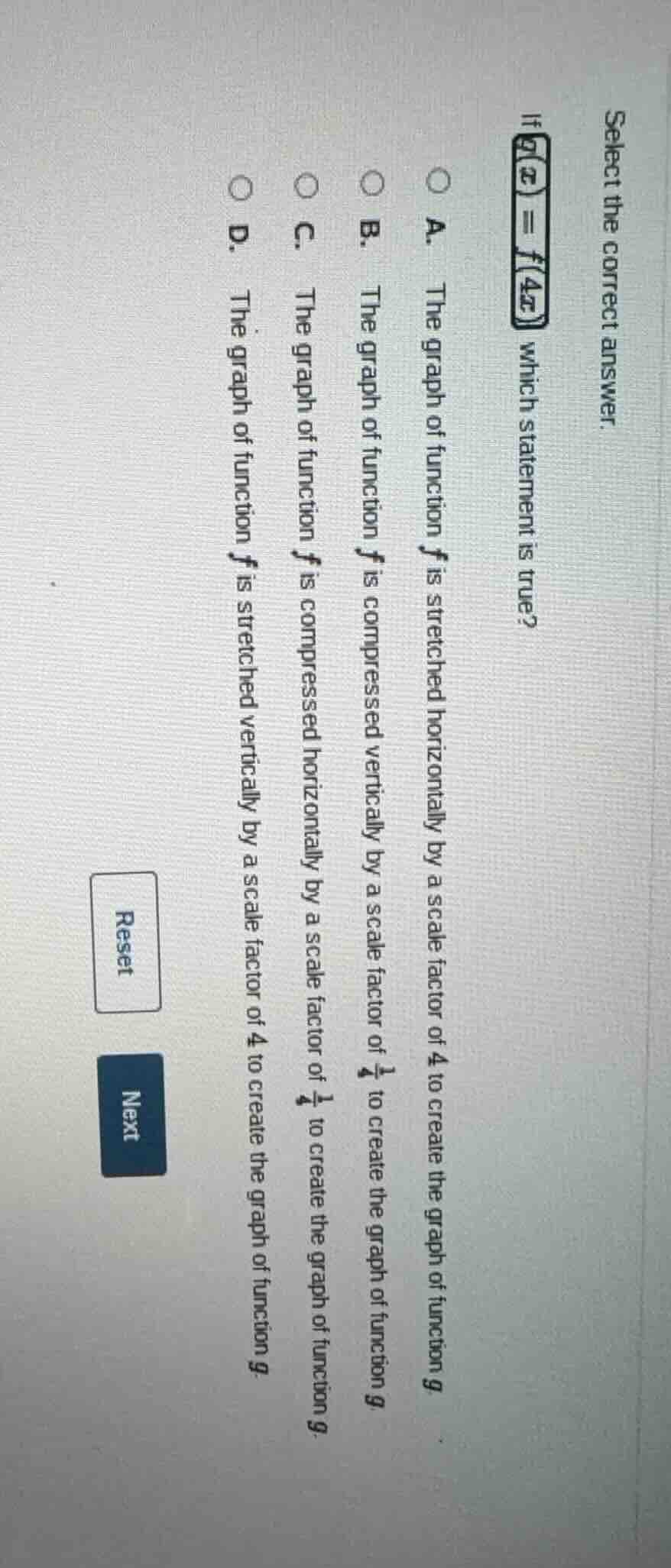 select the correct answer. if ( g(x) = f(4x) ), which statement is true…