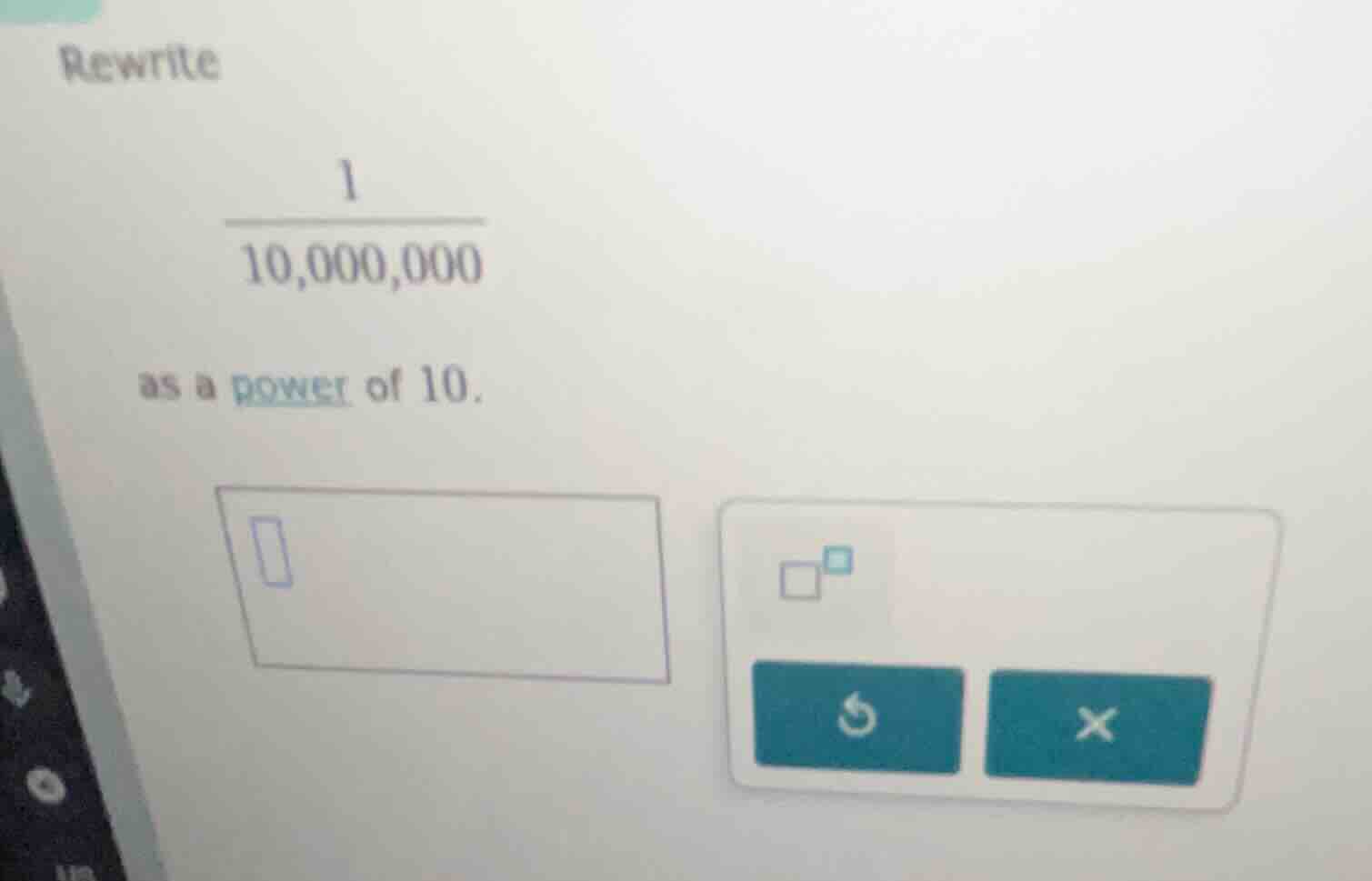 rewrite \\(\\frac{1}{10,000,000}\\) as a power of 10.