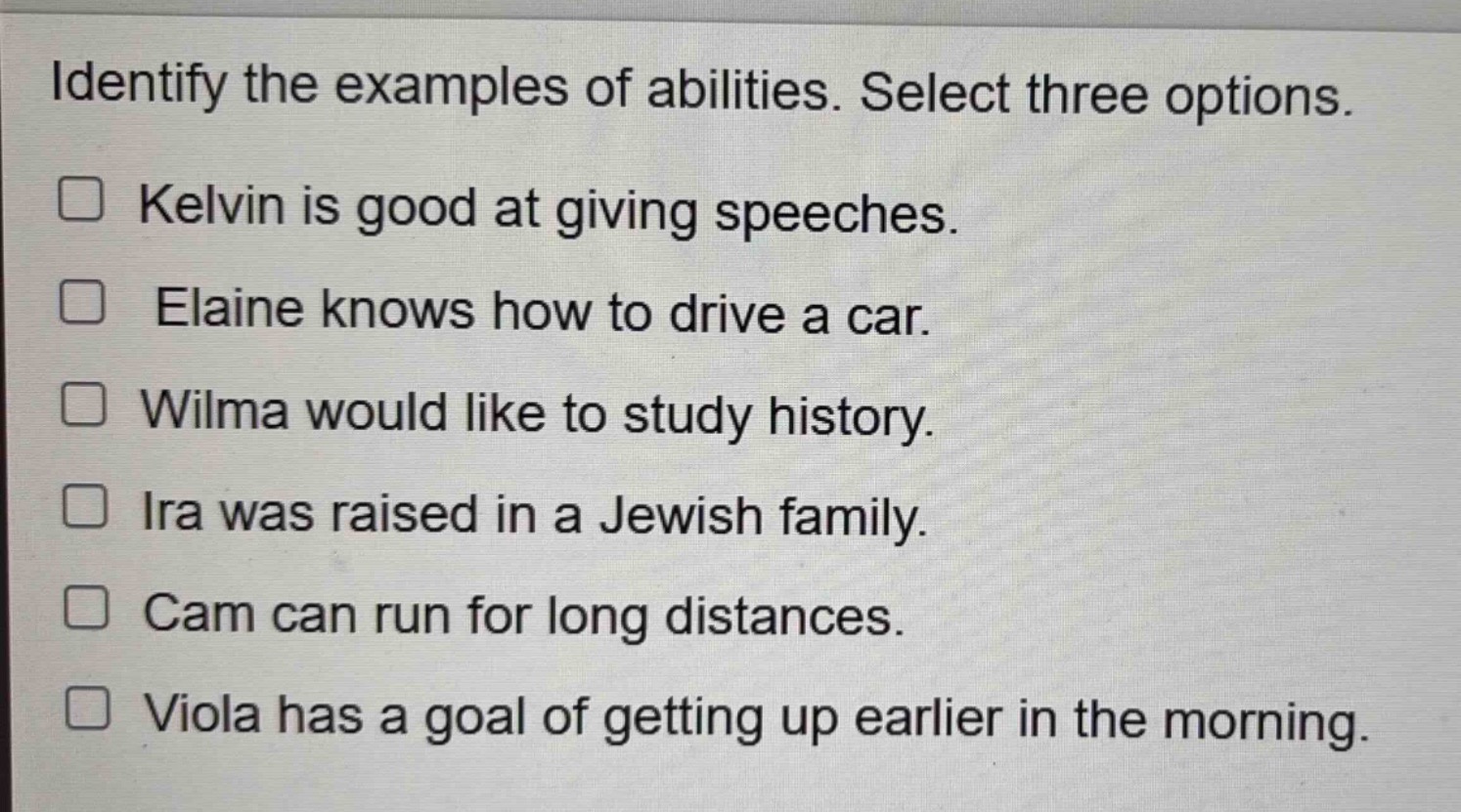 identify the examples of abilities. select three options. □ kelvin is g…