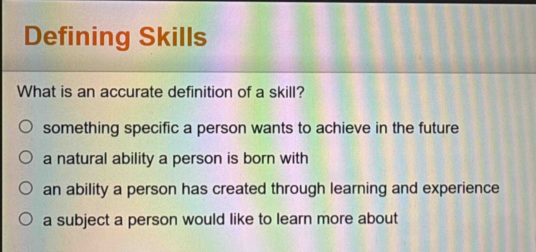 defining skills what is an accurate definition of a skill? ○ something …