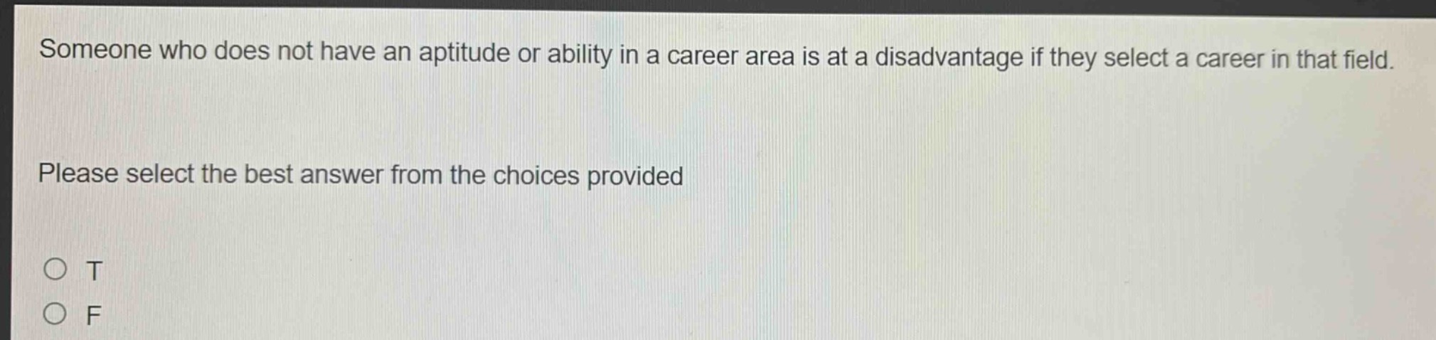 someone who does not have an aptitude or ability in a career area is at…
