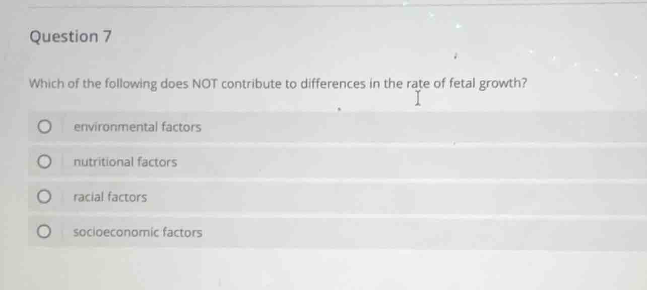 question 7 which of the following does not contribute to differences in…
