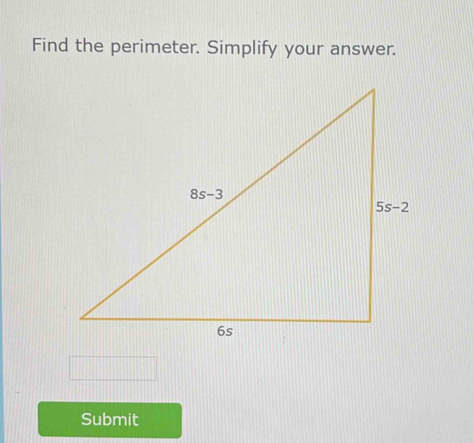 find the perimeter. simplify your answer. 8s - 3 5s - 2 6s
