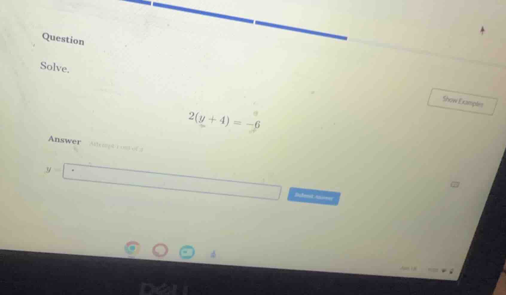 question solve. 2(y + 4) = -6 answer attempt 1 out of 2 y =