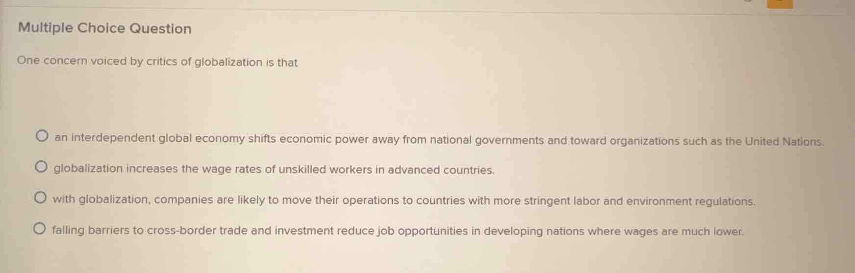 multiple choice question one concern voiced by critics of globalization…