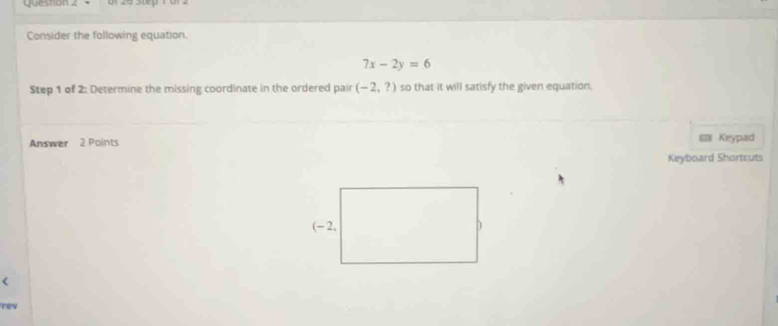 consider the following equation. $7x - 2y = 6$ step 1 of 2: determine t…