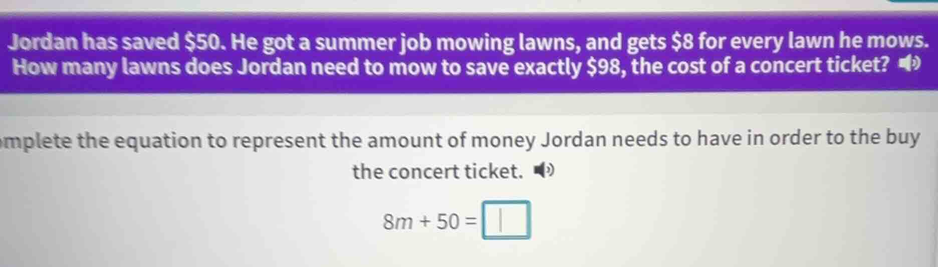 jordan has saved $50. he got a summer job mowing lawns, and gets $8 for…
