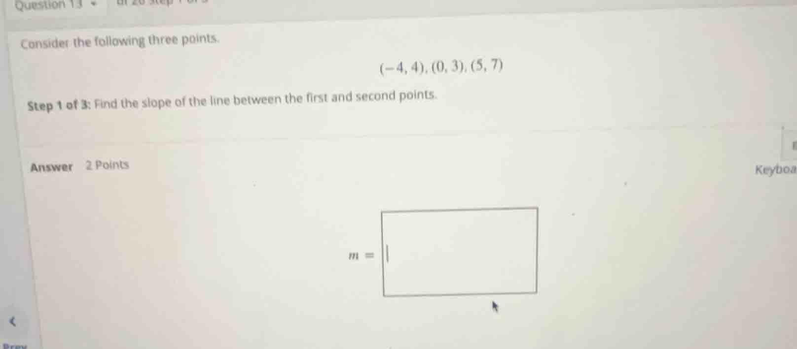 question 13 consider the following three points. (-4, 4), (0, 3), (5, 7…