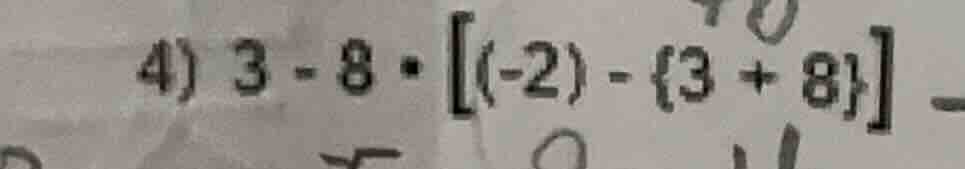 4) 3 - 8·(-2) - {3 + 8}