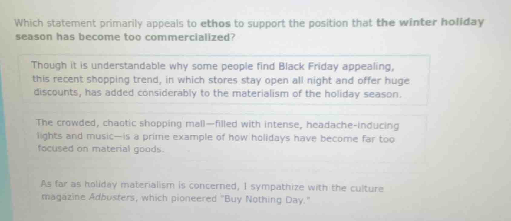which statement primarily appeals to ethos to support the position that…