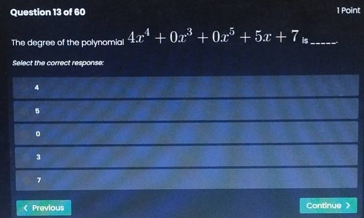 question 13 of 60 1 point the degree of the polynomial $4x^4 + 0x^3 + 0…