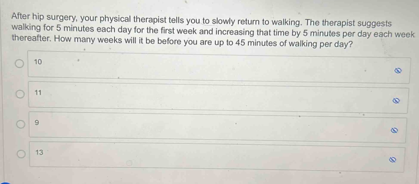 after hip surgery, your physical therapist tells you to slowly return t…