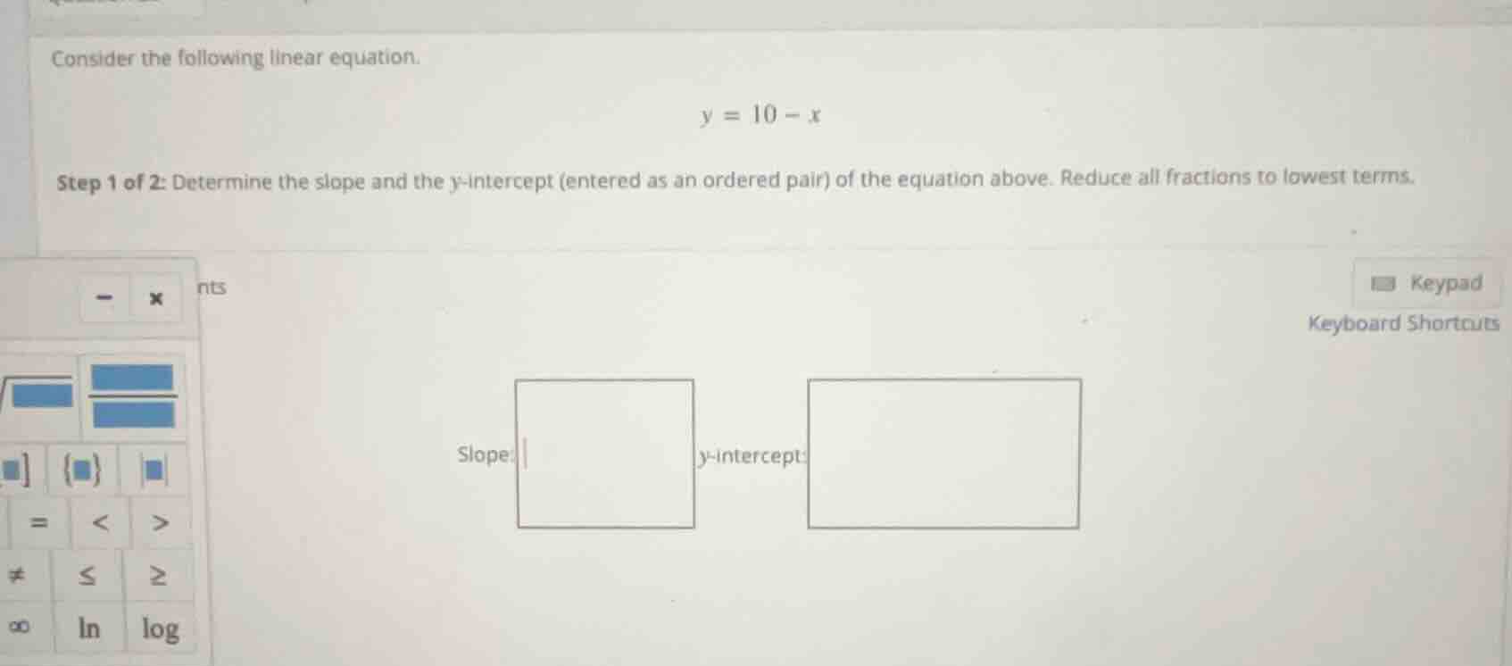 consider the following linear equation. y = 10 - x step 1 of 2: determi…