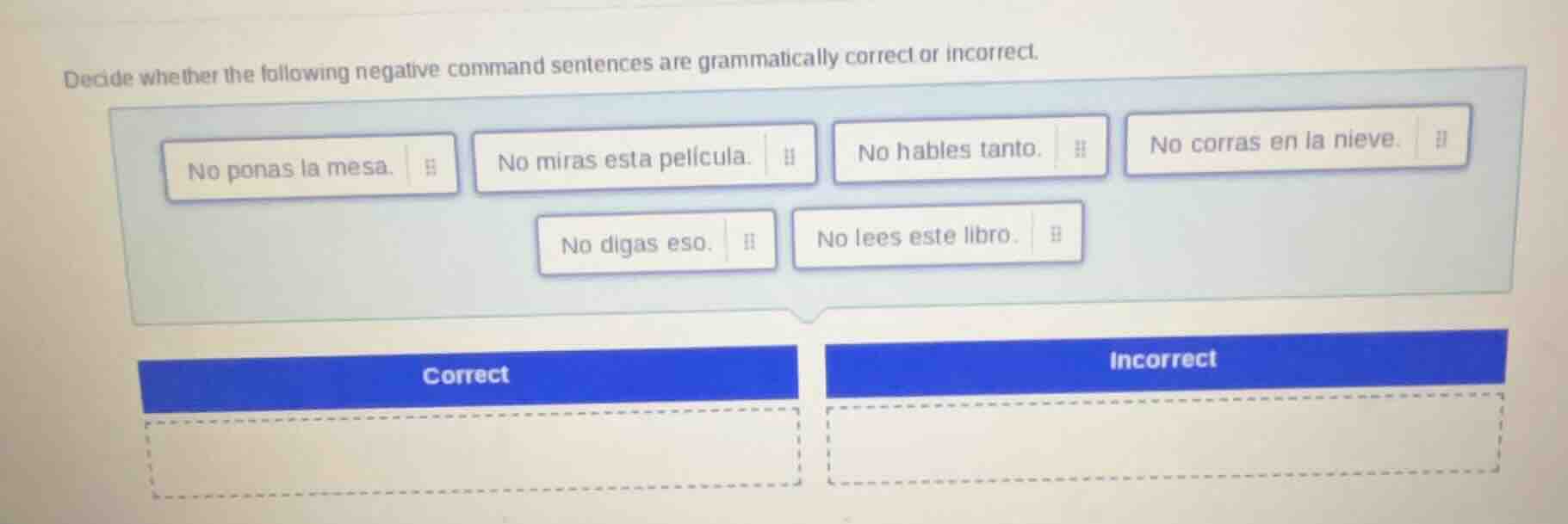 decide whether the following negative command sentences are grammatical…