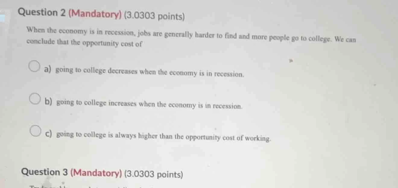 question 2 (mandatory) (3.0303 points) when the economy is in recession…