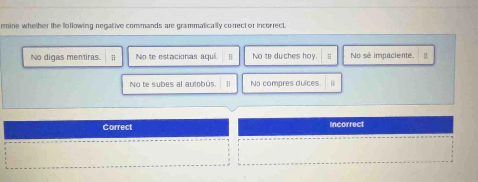 mine whether the following negative commands are grammatically correct …