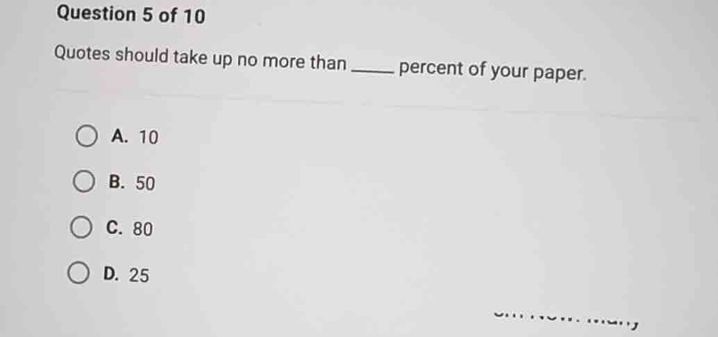 question 5 of 10 quotes should take up no more than ____ percent of you…