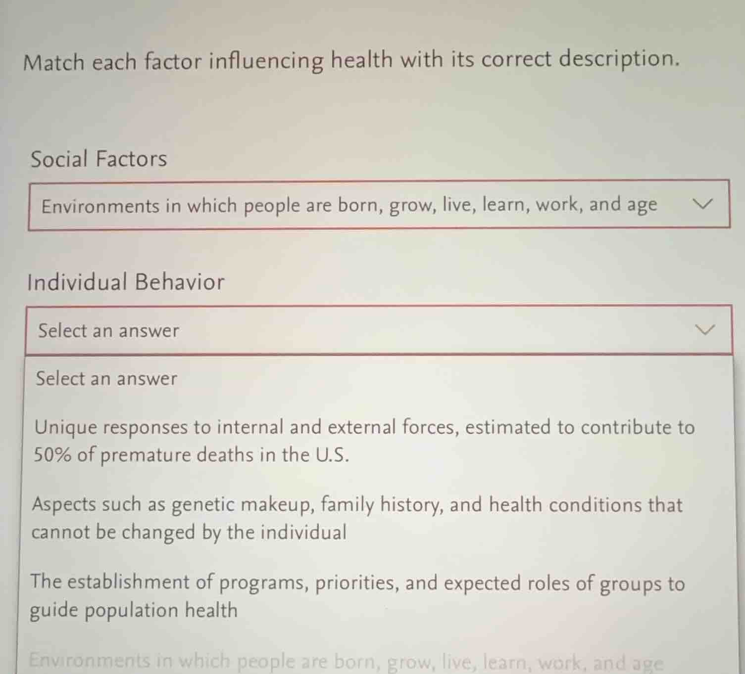 match each factor influencing health with its correct description. soci…