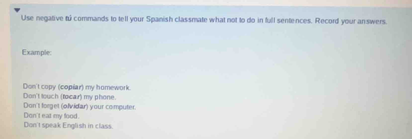 use negative tú commands to tell your spanish classmate what not to do …
