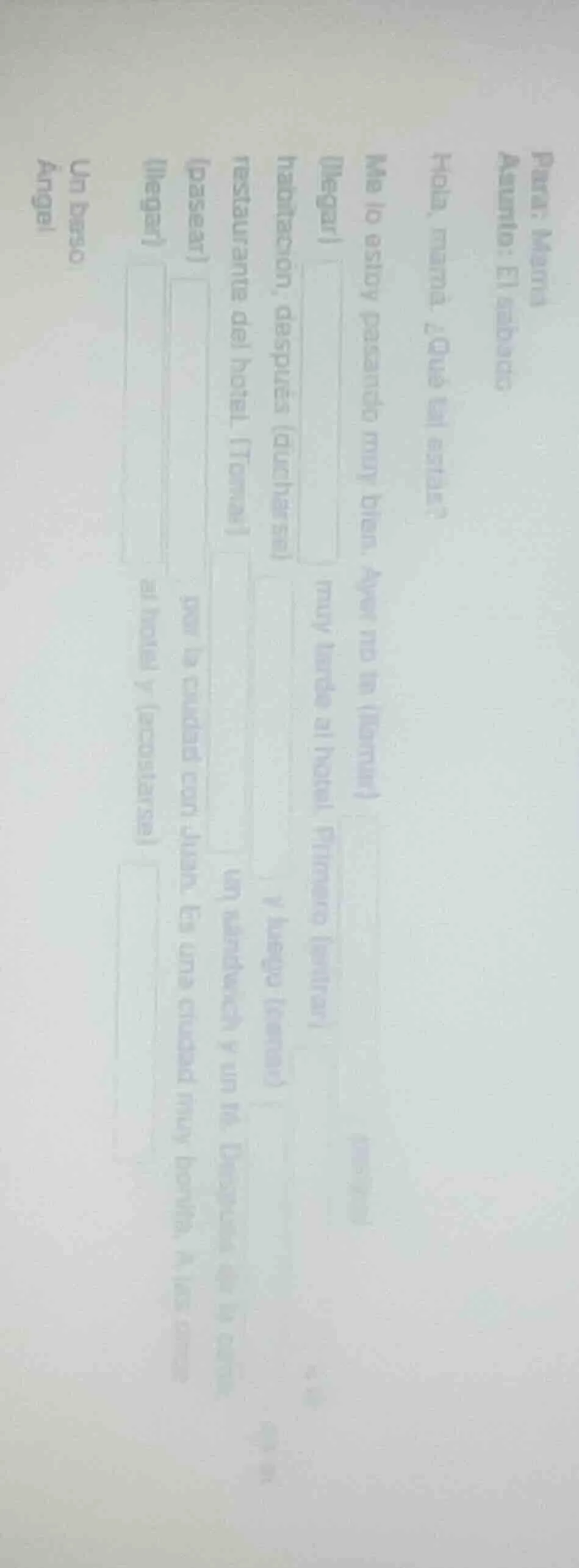 para: mami asunto: el sábado hola, mamá. ¿qué tal estás? me lo estoy pa…